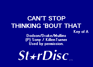 CAN'T STOP
THINKING 'BOUT THAT

Key of A

DodsonlDtakelMuHins
(Pl Sony I Killentumel
Used by permission.

SHrDiscr,