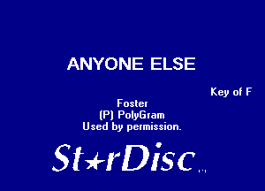 ANYONE ELSE

Fostel
(Pl PolyGlam
Used by pelmission,

StHDisc.
