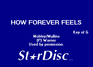 HOW FOREVER FEELS

Key of G

MoblcylMullins
(Pl Walnel
Used by pclmission.

Sthisc.