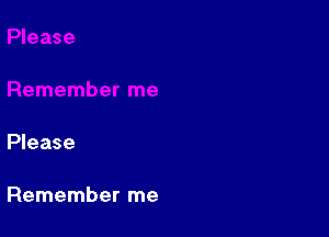 Please

Remember me