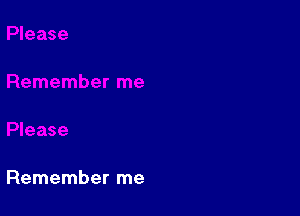 Remember me