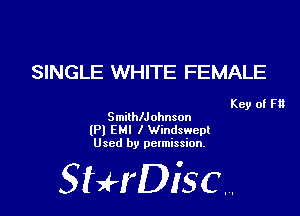 SINGLE WHITE FEMALE

Key of F13
SmilhlJohnson

(Pl EM! I Windswem
Used by permission.

SHrDiscr,