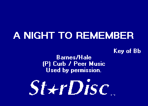 A NIGHT TO REMEMBER

Key of Rh
BamcslHale

(Pl Cuxb I Peel Music
Used by permission.

SHrDiscr,