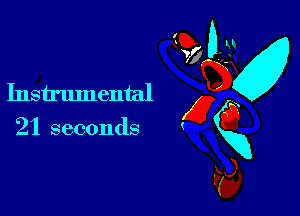 Instrumental

21 seconds