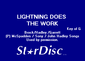 LIGHTNING DOES
THE WORK

Key of G

BlockllladlchGanell
(Pl HcSpaddcn I Sony I John Hadley Songs
Used by permission.

SHrDiscr,