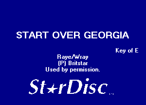 START OVER GEORGIA

Key of E

nayclwlay
(Pl Btilslal
Used by pclmission.

Sthisc.
