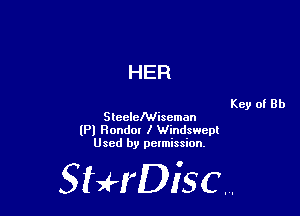 HER

Key of Rh
SteeleMiseman

lPl Hondor I Windswcpl
Used by pelmission,

StHDisc.