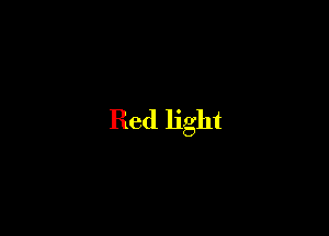 Red light