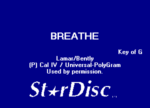 BREATH E

Key of G
LamarlB enlly

lPl Cal IV I Univelsal-PolyGlam
Used by pelmission,

StHDisc.