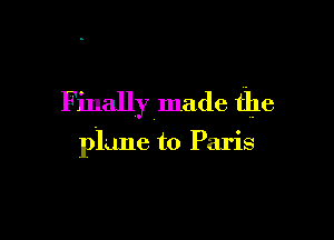 Finally made i116

plane to Paris