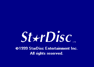 StHDisc....

01999 SlalDisc Enlellainmcnl Inc.
All rights lesewcd.