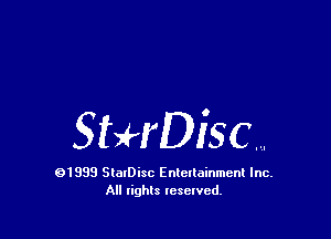 SHrDisc....

01999 SlalDisc Enlellainmcnl Inc.
All rights lesewcd.