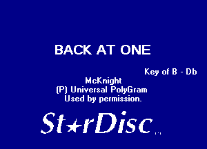 BACK AT ONE

Key of B - Db
McKnight
(Pl Universal PolyGIam
Used by pelmission,

StHDisc.