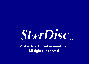 StHDisc....

OSlalDisc Enlellainmcnl Inc.
All rights lesewcd.