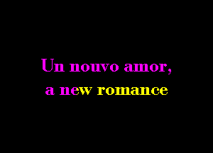 Un nouvo amor,

a HCKV romance