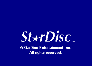 StHDisc....

OSlalDisc Enlellainmcnl Inc.
All rights lesewcd.