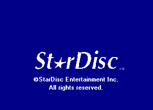 StHDisc....

OSlalDisc Enlellainmcnl Inc.
All rights lesewcd.