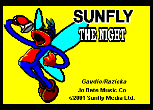 GaudiofRuzicka

5kg Jo Bete Music Co

001 Sunfly Media Ltd.