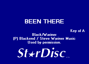 BEEN THERE

Key of A
BlaclealincI
(Pl Blackend I Steve Wotincl Music
Used by pelmission.

518140130.