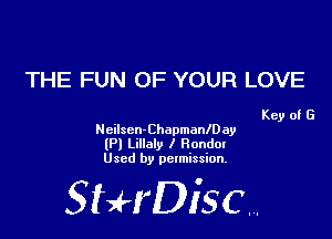 THE FUN OF YOUR LOVE

Key of G
Ncilscn-ChapmanlDay

(Pl Lillaly I Ronda!
Used by permission.

SHrDiscr,