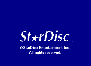 StHDisc....

OSlalDisc Enlellainmcnl Inc.
All rights lesewcd.