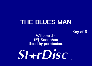 THE BLUES MAN

Key of G
Williams Jl.

(P) Boccphus
Used by permission.

SHrDiscr,