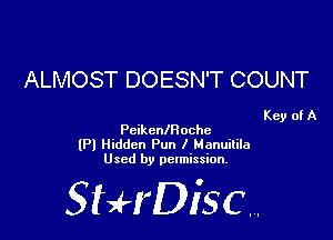 ALMOST DOESN'T COUNT

Key of A

Pcikcanoche

(Pl Hidden Pun I Hanuilila
Used by permission.

SHrDiscr,