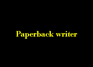 Pap erback writer