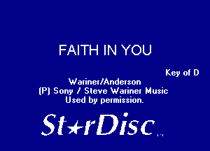 FAITH IN YOU

Key of D
WalinerlAndcrson

(Pl Sony I Steve Walincl Music
Used by pelmission,

StHDisc.