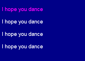 I hope you dance

I hope you dance

I hope you dance