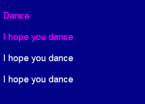 I hope you dance

I hope you dance