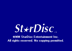 Sthiscw

QMM SlalDisc Entetlainment Inc.
All tights Iescwcd. No copying permitted.