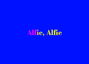 Alfie, Allie