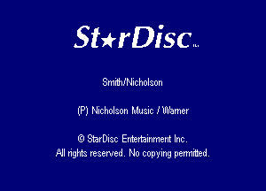 Sterisc...

Smmmlc holaon

(P) Nxholaon max Niamer

Q StarD-ac Entertamment Inc
All nghbz reserved No copying permithed,