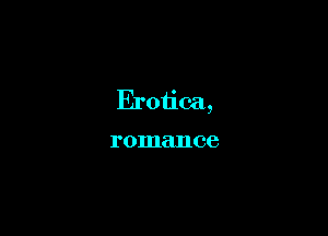Erotica,

romance