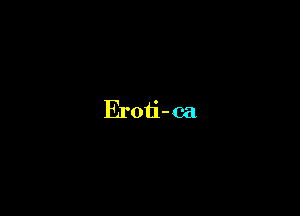 Eroti-ca