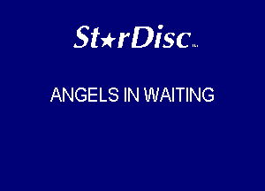 Sterisc...

ANGELS IN WAITING