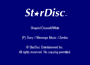 Sthisc...

ShapiroJCrisuueIWhhme

(P) Sony fWenonga Music IZomba

StarDisc Entertainmem Inc
All nghta reserved No ccpymg permitted