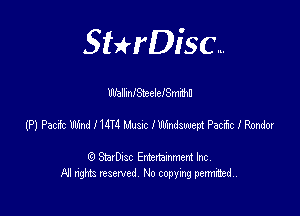 SHrDisc...

mhllmlSteeleme'mD

(P) Patio MIME Lame lwndsm Pacbc I Ronda

(9 StarDIsc Entertaxnment Inc.
Al rights reserved No copying permithed..