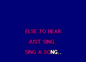 SING A SONG. .
