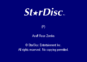Sterisc...

(P)

And Rose Zomba

Q StarD-ac Entertamment Inc
All nghbz reserved No copying permithed,