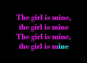 The girl is mine,
the girl is mine
The girl is mine,

the girl is mine

g