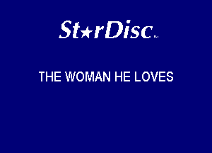 Sterisc...

THE WOMAN HE LOVES