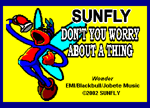 .s
a ' EMIJBIackbuIonbete Music
02002 SUNFLY