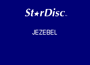 Sthisc...

JEZEBEL