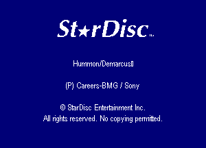 Sthisc...

HummonJDemarcuan

(P) Careers-BMG f Sony

StarDisc Entertainmem Inc
All nghta reserved No ccpymg permitted