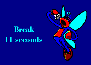 Break

11 seconds