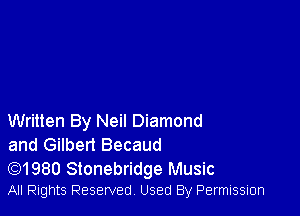 Written By Neil Diamond
and Gilbert Becaud

(Q1980 Stonebridge Music
All Rights Reserved Used By Permission