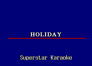 IHHJDAY

Superstar Karaoke