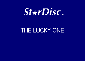 Sterisc...

THE LUCKY ONE